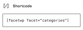 Add a FacetWP shortcode to a Shortcode block.